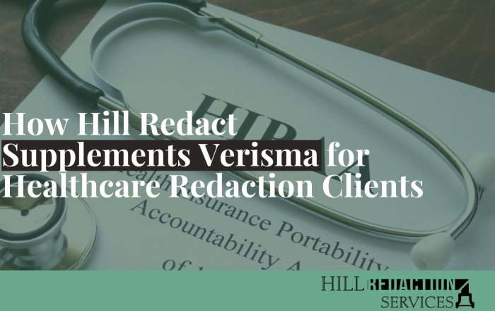 How Hill Redaction Services Supplements Services Like Verisma for Healthcare Redaction Clients